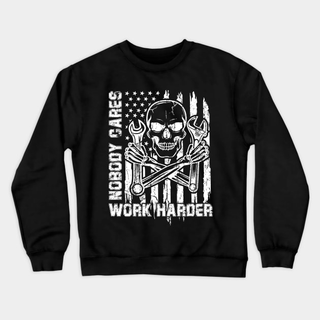 Nobody Cares Work Harder Skull Autocollant American Flag Crewneck Sweatshirt by kimmygoderteart
